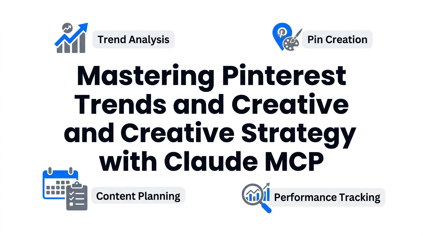 Mastering Pinterest Trends and Creative Strategy with Claude MCP