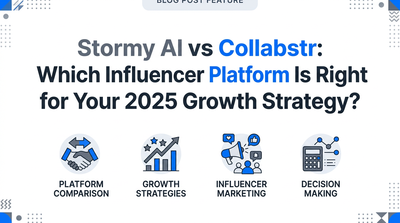 Stormy AI vs Collabstr: Which Influencer Platform Is Right for Your 2025 Growth Strategy?