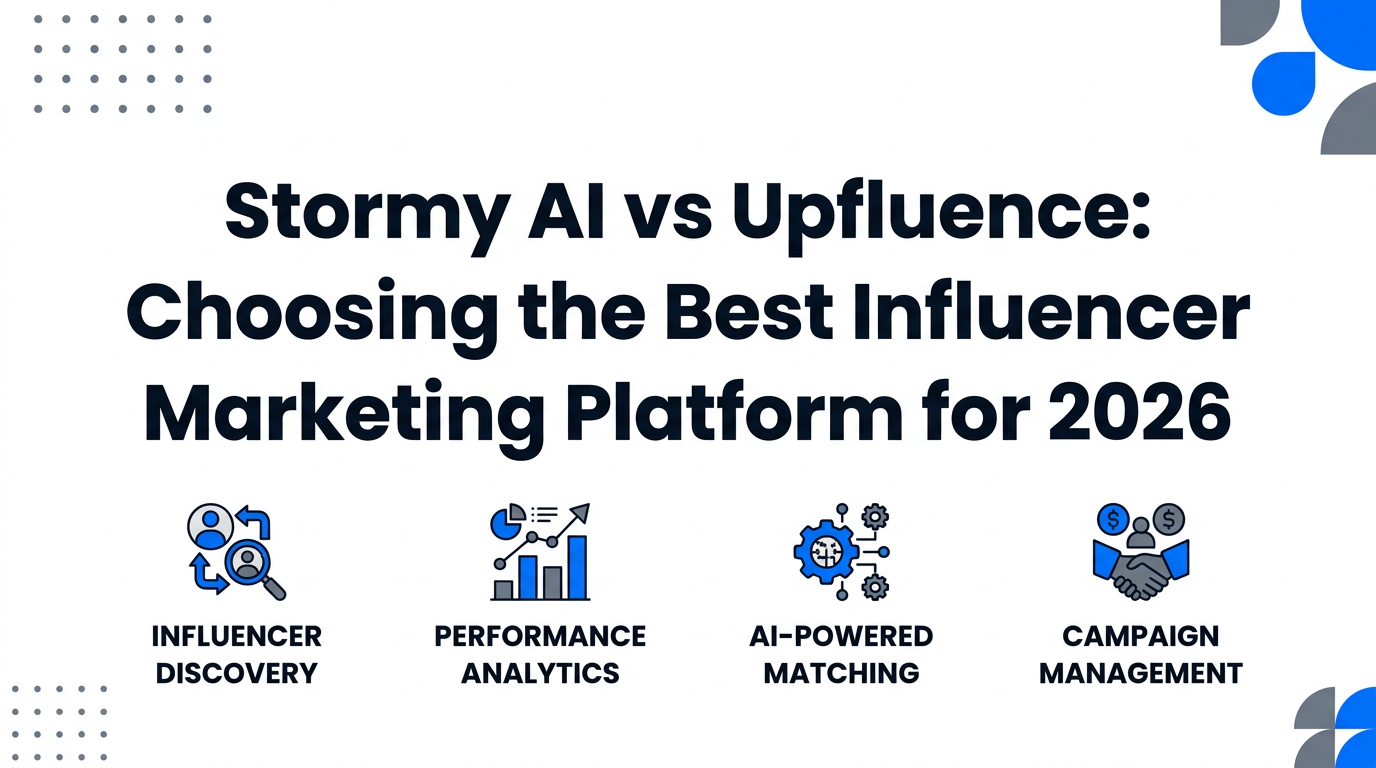 Stormy AI vs Upfluence: Choosing the Best Influencer Marketing Platform for 2026