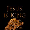 jesus.is.king3_16